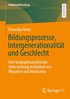 Bildungsprozesse, Intergenerationalitt und Geschlecht