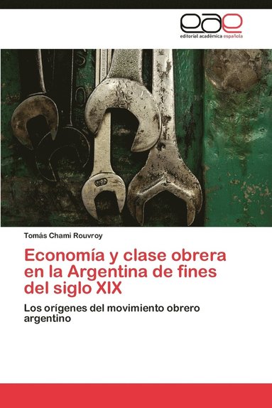Economia y Clase Obrera En La Argentina de Fines del Siglo XIX (hftad)