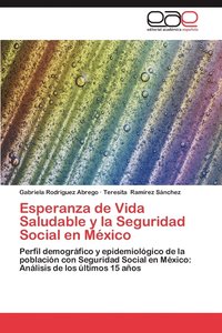 Esperanza de Vida Saludable y La Seguridad Social En Mexico (hftad)