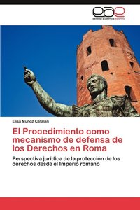 El Procedimiento Como Mecanismo de Defensa de Los Derechos En Roma (häftad)