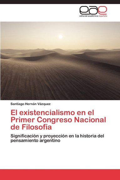 El Existencialismo En El Primer Congreso Nacional de Filosofia (hftad)