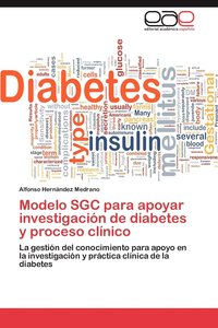 Modelo Sgc Para Apoyar Investigacion de Diabetes y Proceso Clinico (häftad)