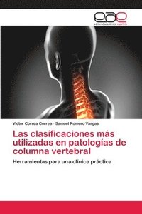 Las clasificaciones mas utilizadas en patologias de columna vertebral (häftad)