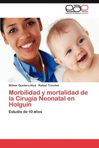 Morbilidad y Mortalidad de La Cirugia Neonatal En Holguin (hftad)