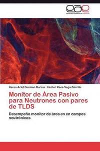 Monitor de Area Pasivo Para Neutrones Con Pares de Tlds (häftad)