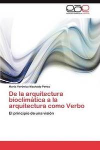 de La Arquitectura Bioclimatica a la Arquitectura Como Verbo (hftad)