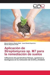 Aplicacion de Streptomyces sp. M7 para la remediacion de suelos (häftad)
