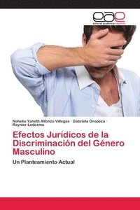 Efectos Juridicos de la Discriminacion del Genero Masculino (häftad)