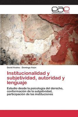 Institucionalidad y subjetividad, autoridad y lenguaje (hftad)