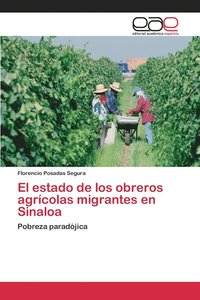 El estado de los obreros agrcolas migrantes en Sinaloa (hftad)