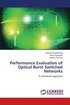 Performance Evaluation of Optical Burst Switched Networks