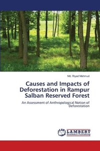 Causes and Impacts of Deforestation in Rampur Salban Reserved Forest (hftad)