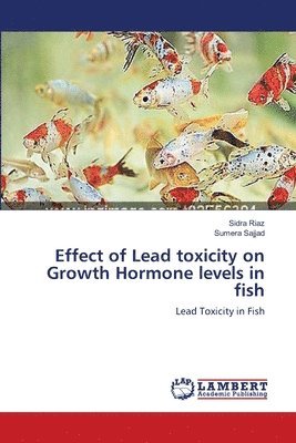 Effect of Lead toxicity on Growth Hormone levels in fish (hftad)