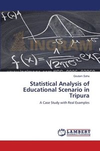 Statistical Analysis of Educational Scenario in Tripura (häftad)
