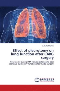 Effect of pleurotomy on lung function after CABG surgery (häftad)