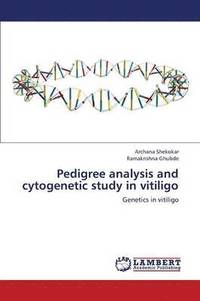 Pedigree Analysis and Cytogenetic Study in Vitiligo (häftad)
