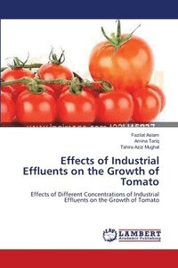 Effects of Industrial Effluents on the Growth of Tomato (häftad)