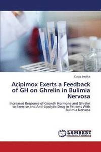 Acipimox Exerts a Feedback of Gh on Ghrelin in Bulimia Nervosa (hftad)