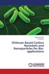 Chitosan Based Carbon Nanodots and Nanoparticles for Bio-applications