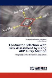 Contractor Selection with Risk Assessment by Using Ahp Fuzzy Method (hftad)