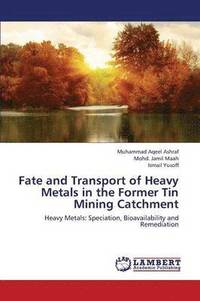 Fate and Transport of Heavy Metals in the Former Tin Mining Catchment (hftad)