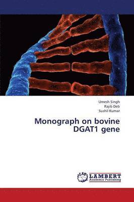 Monograph on Bovine Dgat1 Gene (hftad)