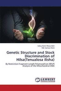 Genetic Structure and Stock Discrimination of Hilsa(tenualosa Ilisha) (hftad)