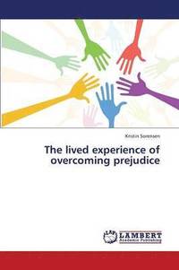 The lived experience of overcoming prejudice (hftad)
