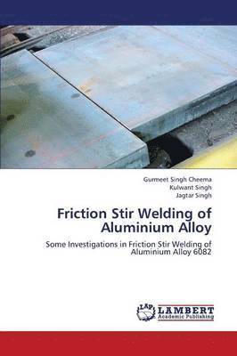 Friction Stir Welding of Aluminium Alloy (inbunden)
