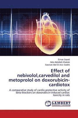 Effect of nebivolol, carvedilol and metoprolol on doxorubicin-cardiotox (hftad)