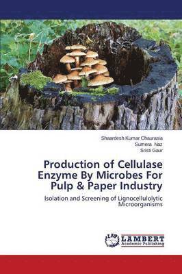 Production of Cellulase Enzyme by Microbes for Pulp & Paper Industry (hftad)