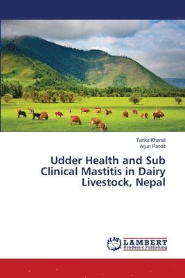 Udder Health and Sub Clinical Mastitis in Dairy Livestock, Nepal (hftad)