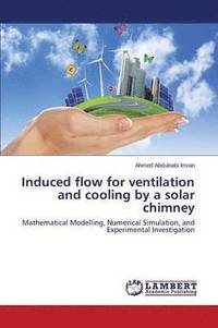 Induced flow for ventilation and cooling by a solar chimney (hftad)