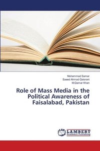 Role of Mass Media in the Political Awareness of Faisalabad, Pakistan (hftad)