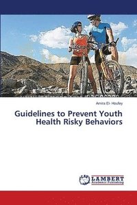 Guidelines to Prevent Youth Health Risky Behaviors (häftad)