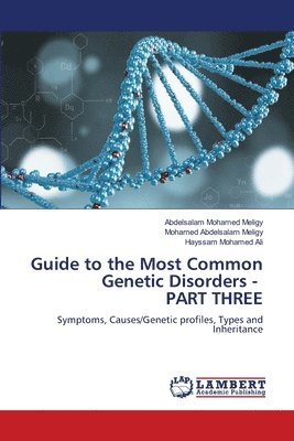 Guide to the Most Common Genetic Disorders - PART THREE (h�ftad)