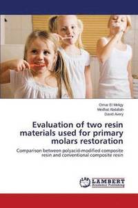 Evaluation of two resin materials used for primary molars restoration (häftad)