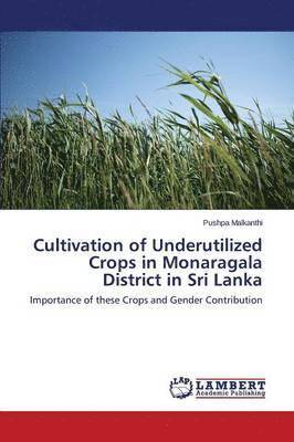 Cultivation of Underutilized Crops in Monaragala District in Sri Lanka (hftad)