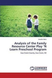 Analysis of the Family Resource Center Play 'N Learn Preschool Program (häftad)