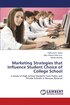 Marketing Strategies that Influence Student Choice of College School