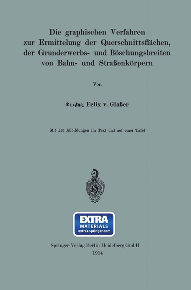 Die graphischen Verfahren zur Ermittelung der Querschnittsfl�chen, der Grunderwerbs- und B�schungsbreiten von Bahn- und Stra�enk�rpern (kartonnage)