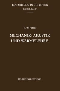 Mechanik · Akustik und Wÿrmelehre (e-bok)