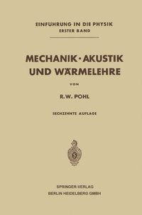 Mechanik · Akustik und Wÿrmelehre (e-bok)