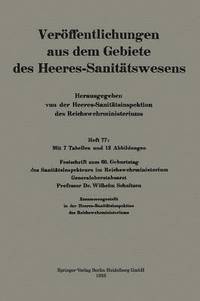 Festschrift zum 60. Geburtstag des Sanitatsinspekteurs im Reichswehrministerium Generaloberstabsarzt Professor Dr. Wilhelm Schultzen (häftad)