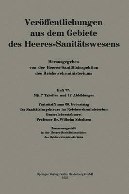 Festschrift zum 60. Geburtstag des Sanittsinspekteurs im Reichswehrministerium Generaloberstabsarzt Professor Dr. Wilhelm Schultzen (hftad)
