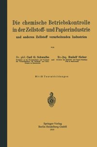 Die chemische Betriebskontrolle in der Zellstoff- und Papierindustrie und anderen Zellstoff verarbeitenden Industrien (e-bok)