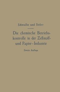 Die chemische Betriebskontrolle in der Zellstoff- und Papier-Industrie und anderen Zellstoff verarbeitenden Industrien (e-bok)