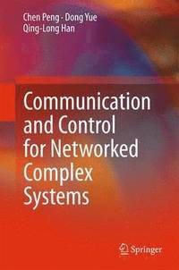 Communication and Control for Networked Complex Systems (inbunden)
