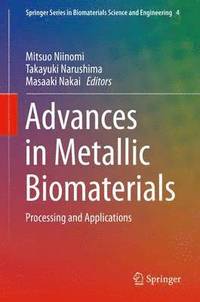 Advances in Metallic Biomaterials (inbunden)