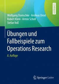 ÿbungen und Fallbeispiele zum Operations Research (e-bok)